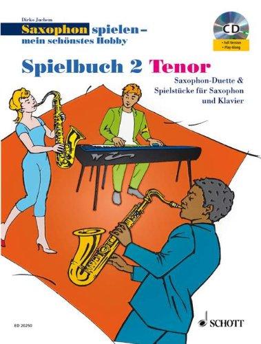 Saxophon spielen - mein schönstes Hobby: Spielbuch 2. 1-2 Tenor-Saxophone, Klavier ad lib.. Spielbuch mit CD.