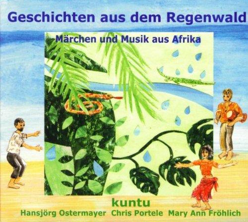 Geschichten aus dem Regenwald. CD: Märchen und Musik aus Afrika