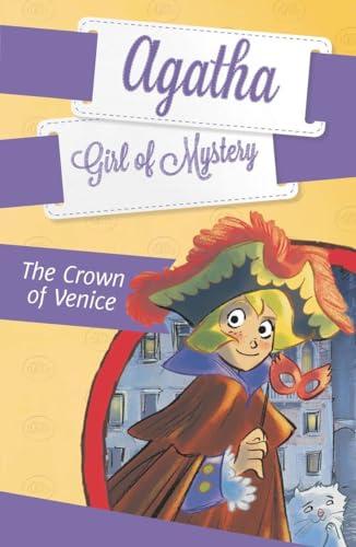 The Crown of Venice #7 (Agatha: Girl of Mystery, Band 7)