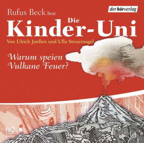 Die Kinder-Uni. Warum speien Vulkan Feuer? Sonderausgabe. CD