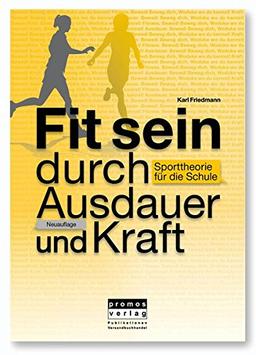 Fit sein durch Ausdauer und Kraft: Sporttheorie für die Schule, Neuauflage