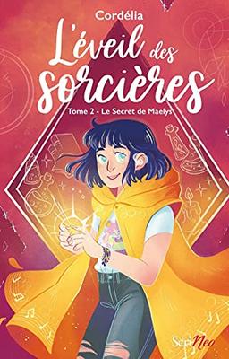 L'éveil des sorcières. Vol. 2. Le secret de Maelys