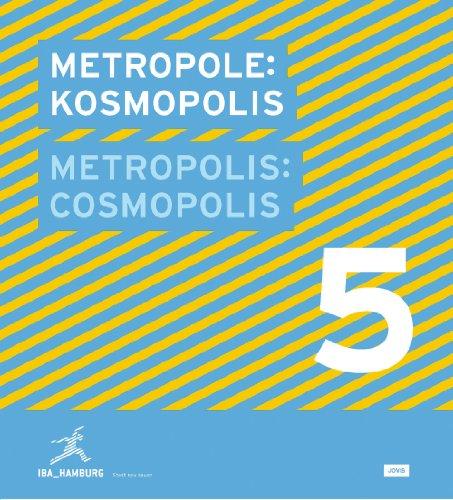 Metropole: Kosmopolis: IBA HAMBURG Stadt neu bauen