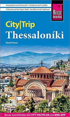 Reise Know-How CityTrip Thessaloniki: Reiseführer mit Stadtplan und kostenloser Web-App