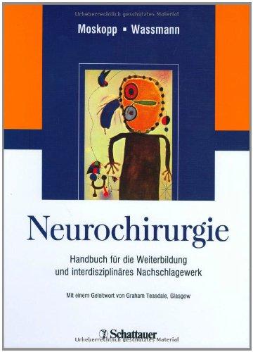 Neurochirurgie: Handbuch für die Weiterbildung und interdisziplinäres Nachschlagewerk