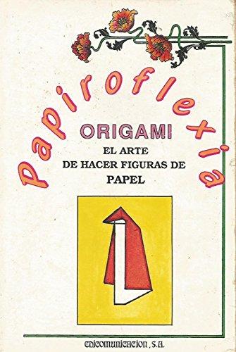 Papiroflexia: El arte de hacer figuras de papel