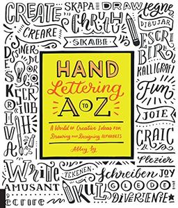 Hand Lettering A to Z: A World of Creative Ideas for Drawing and Designing Alphabets