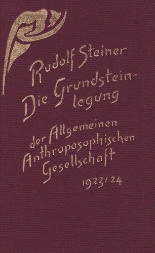 Die Grundsteinlegung der Allgemeinen Anthroposophischen Gesellschaft: 25. Dezember 1923 bis 1. Januar 1924