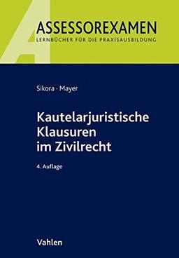 Kautelarjuristische Klausuren im Zivilrecht (Assessorexamen)