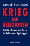 Krieg der Religionen: Politik, Glaube und Terror im Zeichen der Apokalypse