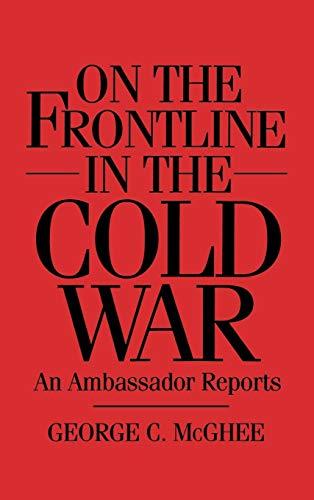 On the Frontline in the Cold War: An Ambassador Reports (History; 57)