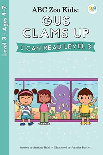 ABC Zoo Kids: Gus Clams up I Can Read Level 3 (ABC See, Hear, Do)