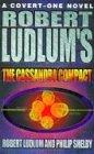 Robert Ludlum's The Cassandra Compact (A Covert-one Novel)