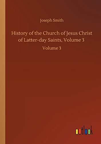 History of the Church of Jesus Christ of Latter-day Saints, Volume 3: Volume 3