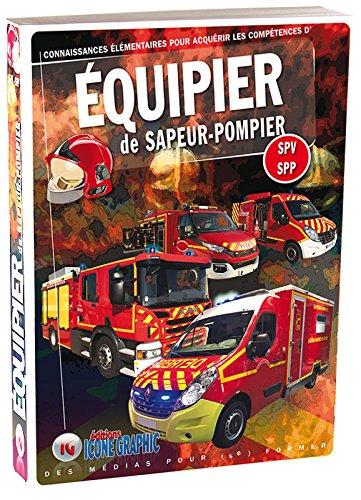 Connaissances élémentaires pour acquérir les compétences d'équipier de sapeur-pompier : SPV-SPP