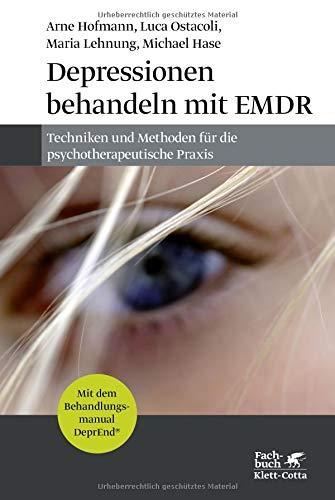 Depressionen behandeln mit EMDR: Techniken und Methoden für die psychotherapeutische Praxis