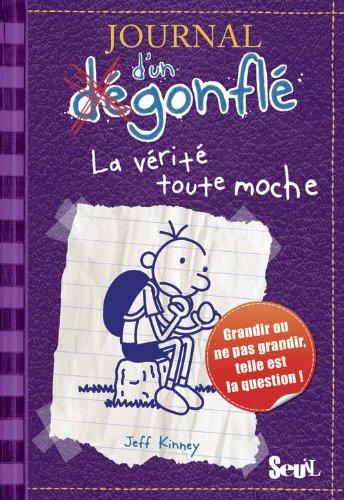 Journal d'un dégonflé. Vol. 5. La vérité toute moche : grandir ou ne pas grandir, telle est la question !