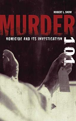 Murder 101: Homicide and Its Investigation