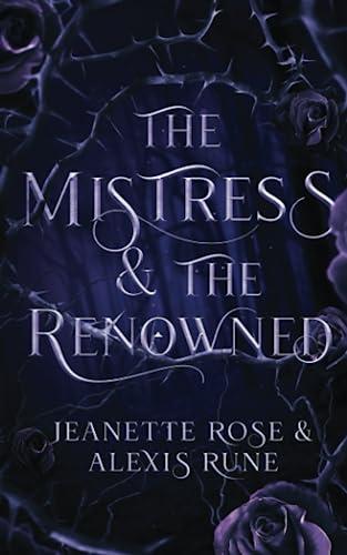 The Mistress & The Renowned: A Hades & Persephone Retelling (Love and Fate, Band 2)