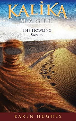 The Howling Sands (Kalika Magic, Band 4)