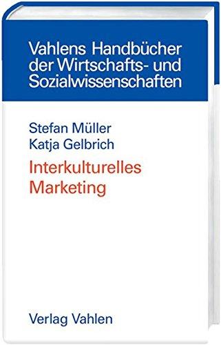 Interkulturelles Marketing (Vahlens Handbücher der Wirtschafts- und Sozialwissenschaften)