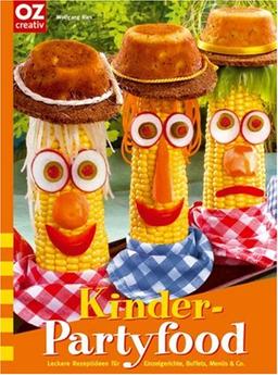 Kinder-Partyfood. Leckere Rezeptideen für Einzelgerichte, Buffets, Menüs & Co.