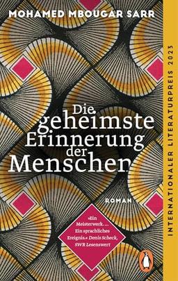 Die geheimste Erinnerung der Menschen: Roman. Prix Goncourt 2021 und Internationaler Literaturpreis 2023