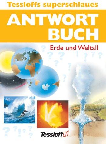 Tessloffs superschlaues Antwortbuch - Erde und Weltall