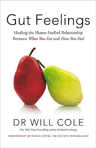 Gut Feelings: Healing the Shame-Fuelled Relationship Between What You Eat and How You Feel