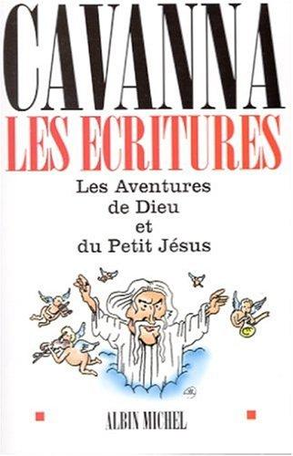 Les écritures : les aventures de Dieu et du petit Jésus