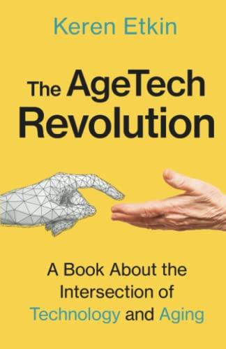 The AgeTech Revolution: A Book about the Intersection of Aging and Technology