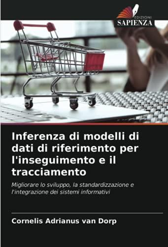 Inferenza di modelli di dati di riferimento per l'inseguimento e il tracciamento: Migliorare lo sviluppo, la standardizzazione e l'integrazione dei sistemi informativi