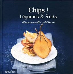 Chips ! : légumes & fruits