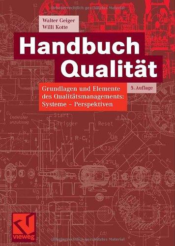 Handbuch Qualität: Grundlagen und Elemente des Qualitätsmanagements: Systeme - Perspektiven