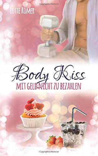 Body Kiss - Mit Geld nicht zu bezahlen