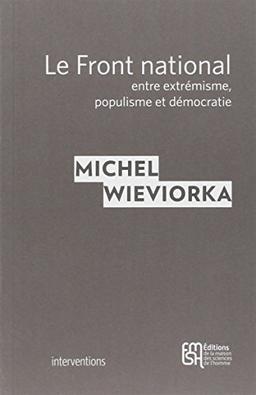 Le Front national, entre extrémisme, populisme et démocratie