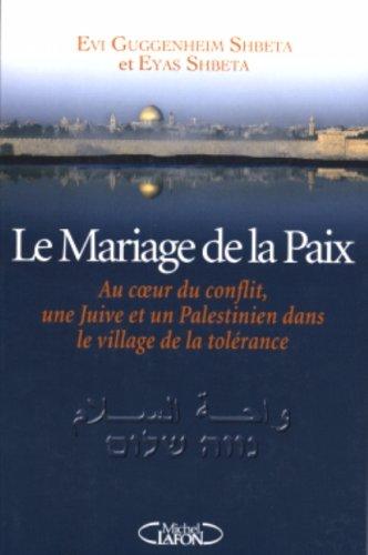 Le mariage de la paix : au coeur du conflit, une Juive et un Palestinien dans le village de la tolérance