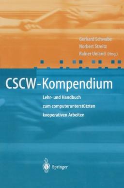 CSCW-Kompendium: Lehr- und Handbuch zum computerunterstützten kooperativen Arbeiten (German Edition)