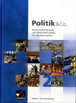 Politik & Co. - Baden-Württemberg: Politik und Co 2. Baden-Württenberg: Gemeinschaftskunde und Wirtschaft (GWG) für das Gymnasium