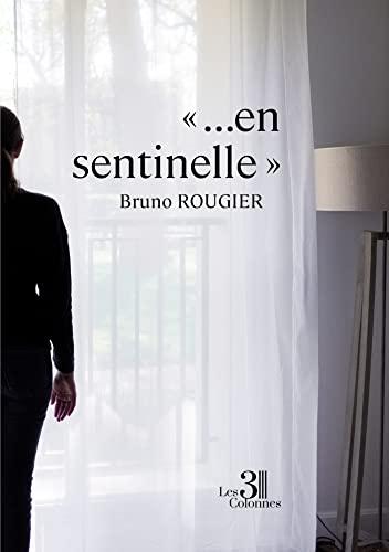 « ...en sentinelle »