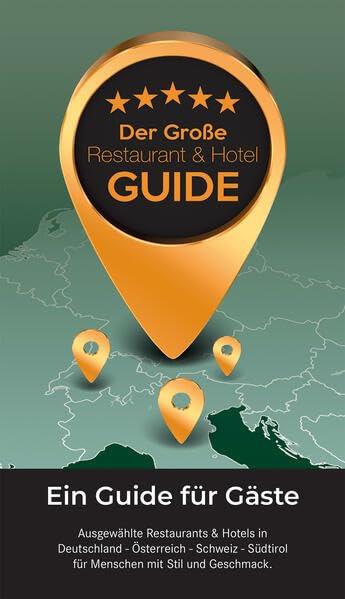 Der Große Restaurant & Hotel Guide 2024: Ein Guide für Gäste