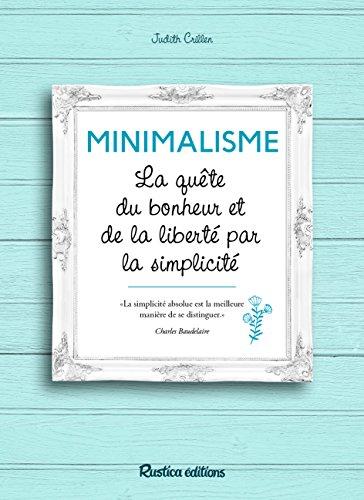 Minimalisme : la quête du bonheur et de la liberté par la simplicité