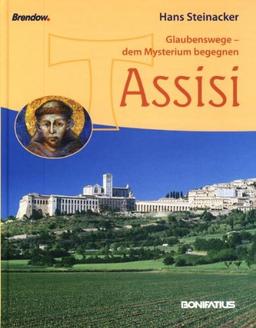 Glaubenswege - dem Mysterium begegnen: Assisi