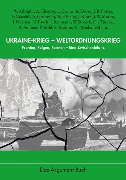 Ukraine-Krieg – Weltordnungskrieg: Fronten, Folgen, Formen – Eine Zwischenbilanz