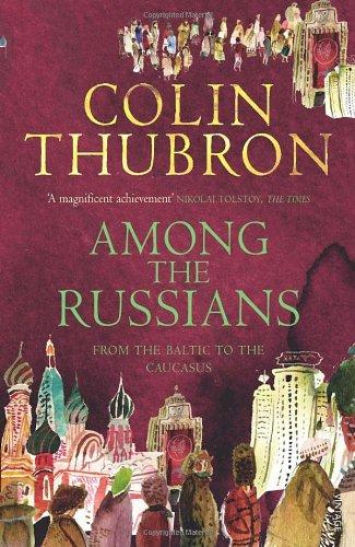 Among the Russians: From the Baltic to the Caucasus