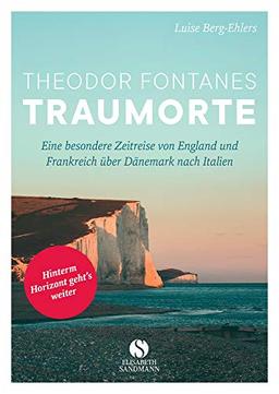 Theodor Fontanes Traumorte: Eine besondere Zeitreise von England und Frankreich über Dänemark nach Italien