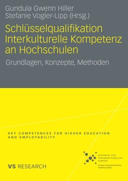 Schlüsselqualifikation Interkulturelle Kompetenz an Hochschulen: Grundlagen, Konzepte, Methoden (Key Competences for Higher Education and Employability) (German Edition)