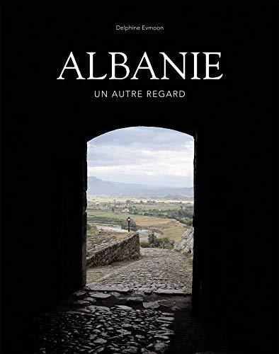 Albanie : un autre regard