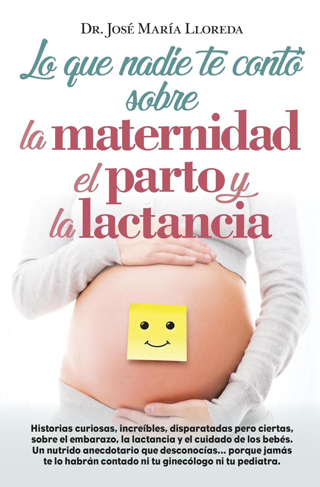 Lo Que Nadie Te Conto Sobre La Maternidad El Parto Y La Lactancia (Sociedad actual)