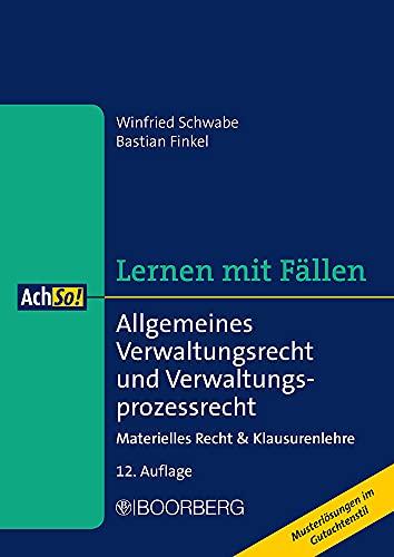 Allgemeines Verwaltungsrecht und Verwaltungsprozessrecht: Materielles Recht & Klausurenlehre, Lernen mit Fällen (AchSo!)